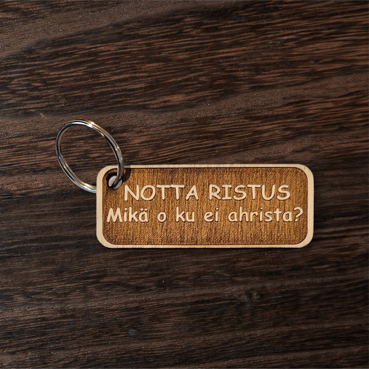 Puinen avaimenperä, Notta ristus, mikä on ku ei ahrista?